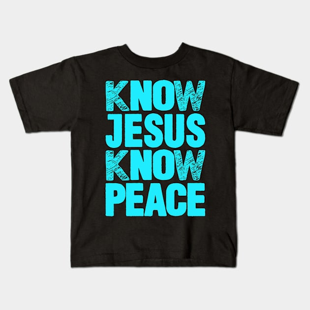 Know Jesus Know Peace Kids T-Shirt by Plushism